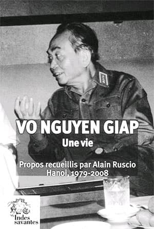 Võ Nguyên Giáp - một cuộc đời (Kỳ 1, 2)