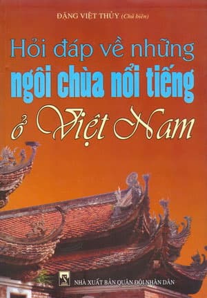 “Hỏi đáp về những ngôi chùa nổi tiếng ở Việt Nam”