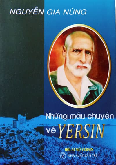 Bác học A. Yersin – vĩ đại mà nhân ái!