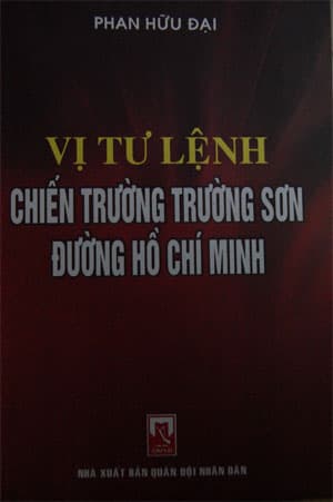 Đọc “Vị Tư lệnh của chiến trường Trường Sơn-Đường Hồ Chí Minh”