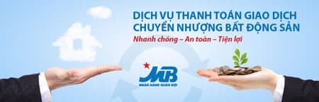 MB cung cấp dịch vụ thanh toán giao dịch chuyển nhượng bất động sản