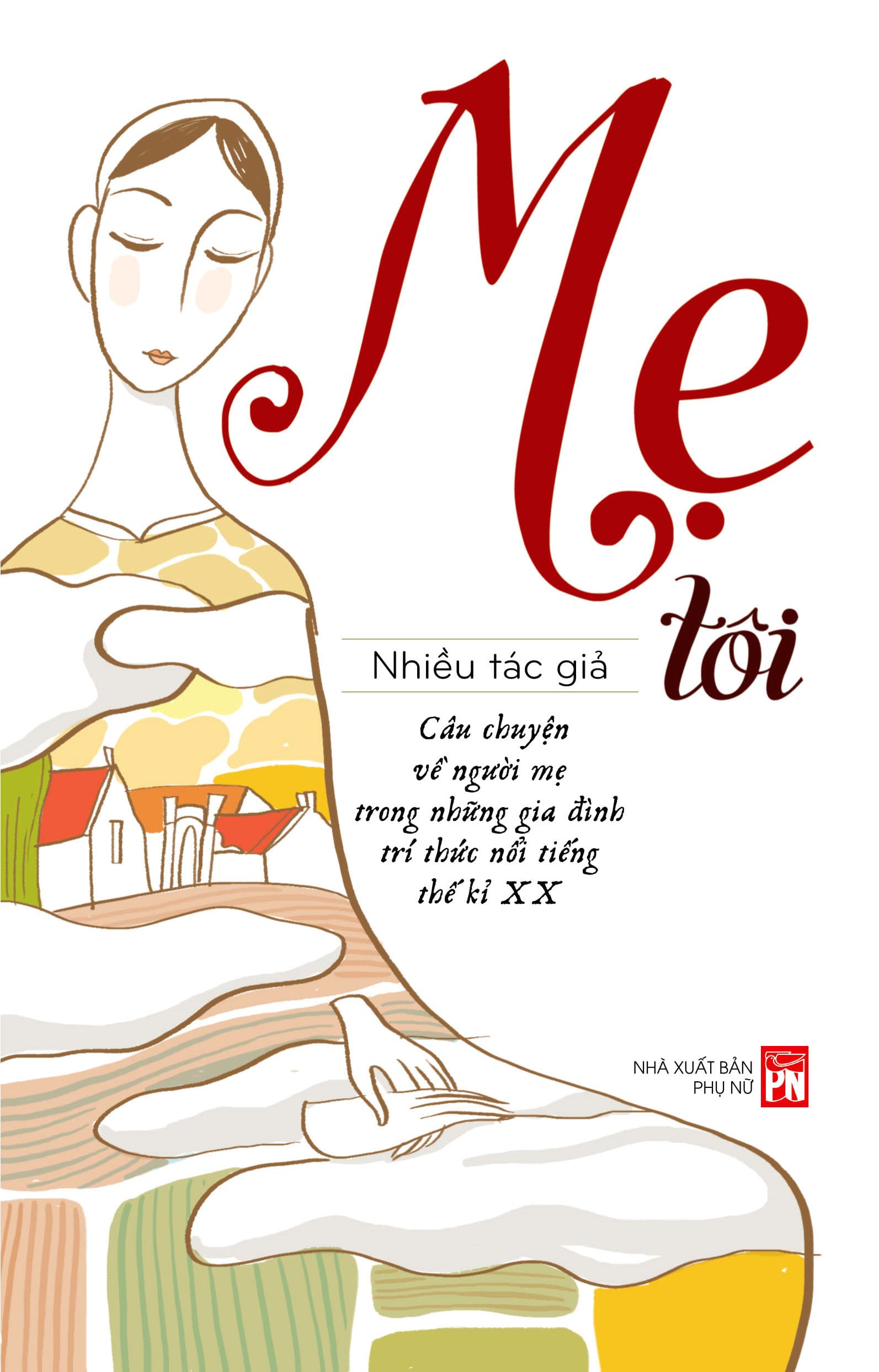 "Mẹ tôi" - Câu chuyện chân thực, cảm động về người mẹ trong gia đình trí thức thế kỉ XX