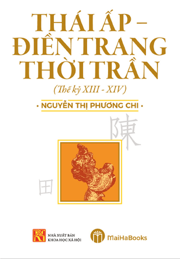Kết nối văn hóa đọc: Ý nghĩa quân sự, kinh tế của thái ấp-điền trang thời Trần