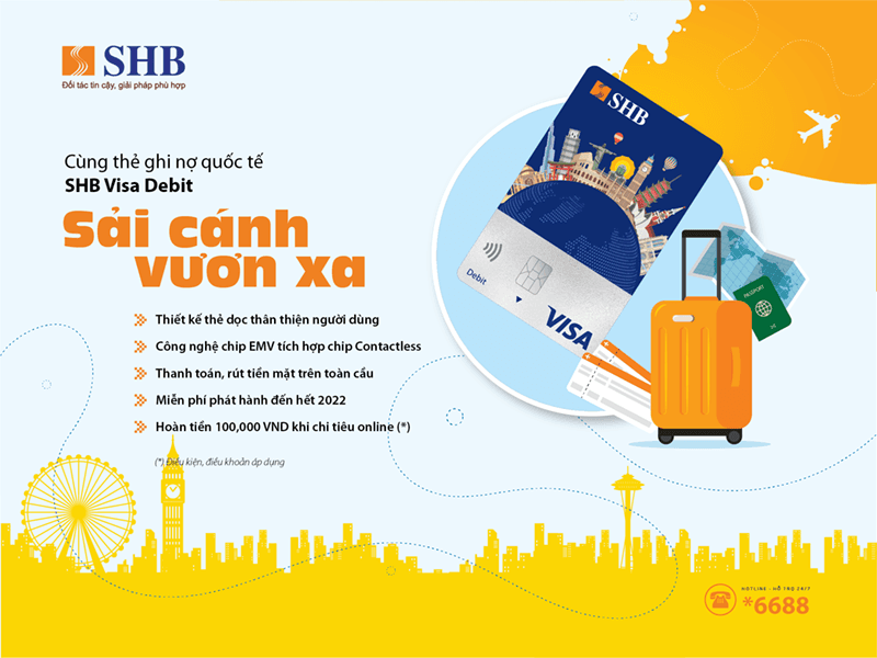 Thỏa sức ưu đãi khi thẻ ghi nợ quốc tế SHB Visa Debit ra mắt diện mạo mới