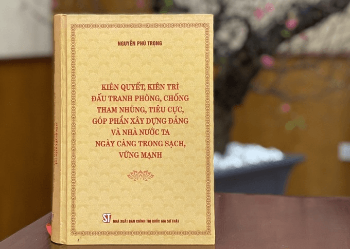 Cuốn sách của Tổng Bí thư thể hiện tầm nhìn của người lãnh đạo suốt đời vì nước, vì dân, kiên quyết đấu tranh chống tham nhũng, tiêu cực (kỳ I)