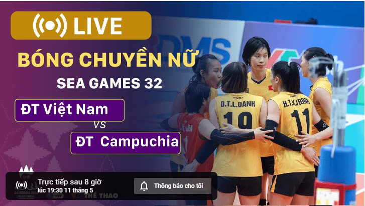 Xem trực tiếp bóng chuyền nữ Việt Nam và Campuchia (SEA Games 32)