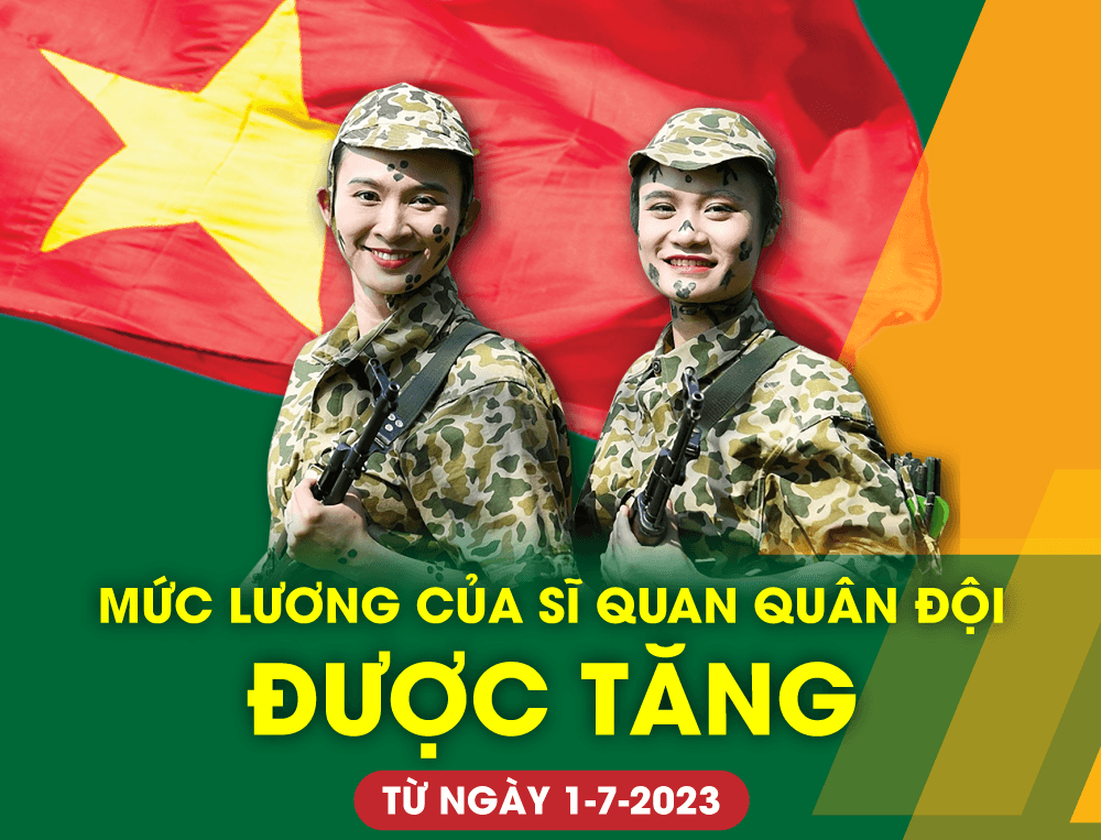 Mức lương cụ thể của sĩ quan quân đội từ hôm nay (1-7) như thế nào?