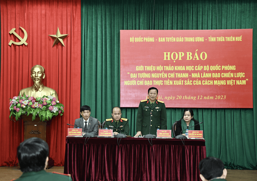 Họp báo Hội thảo khoa học: “Đại tướng Nguyễn Chí Thanh – Nhà lãnh đạo chiến lược, người chỉ đạo thực tiễn xuất sắc của cách mạng Việt Nam”