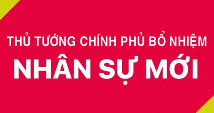 Thủ tướng Chính phủ bổ nhiệm lãnh đạo 3 cơ quan