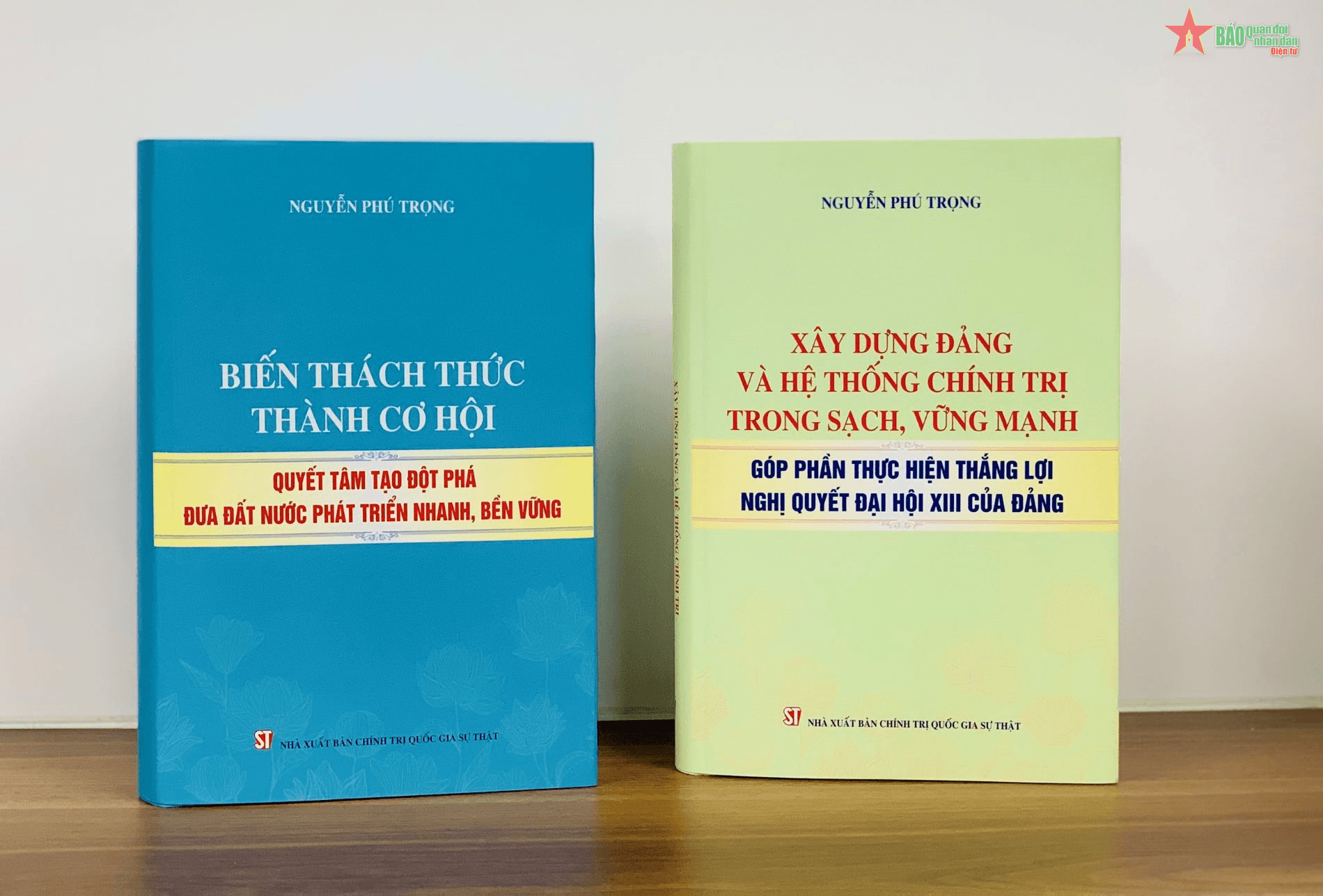 Xuất bản hai cuốn sách quý của Tổng Bí thư Nguyễn Phú Trọng

​