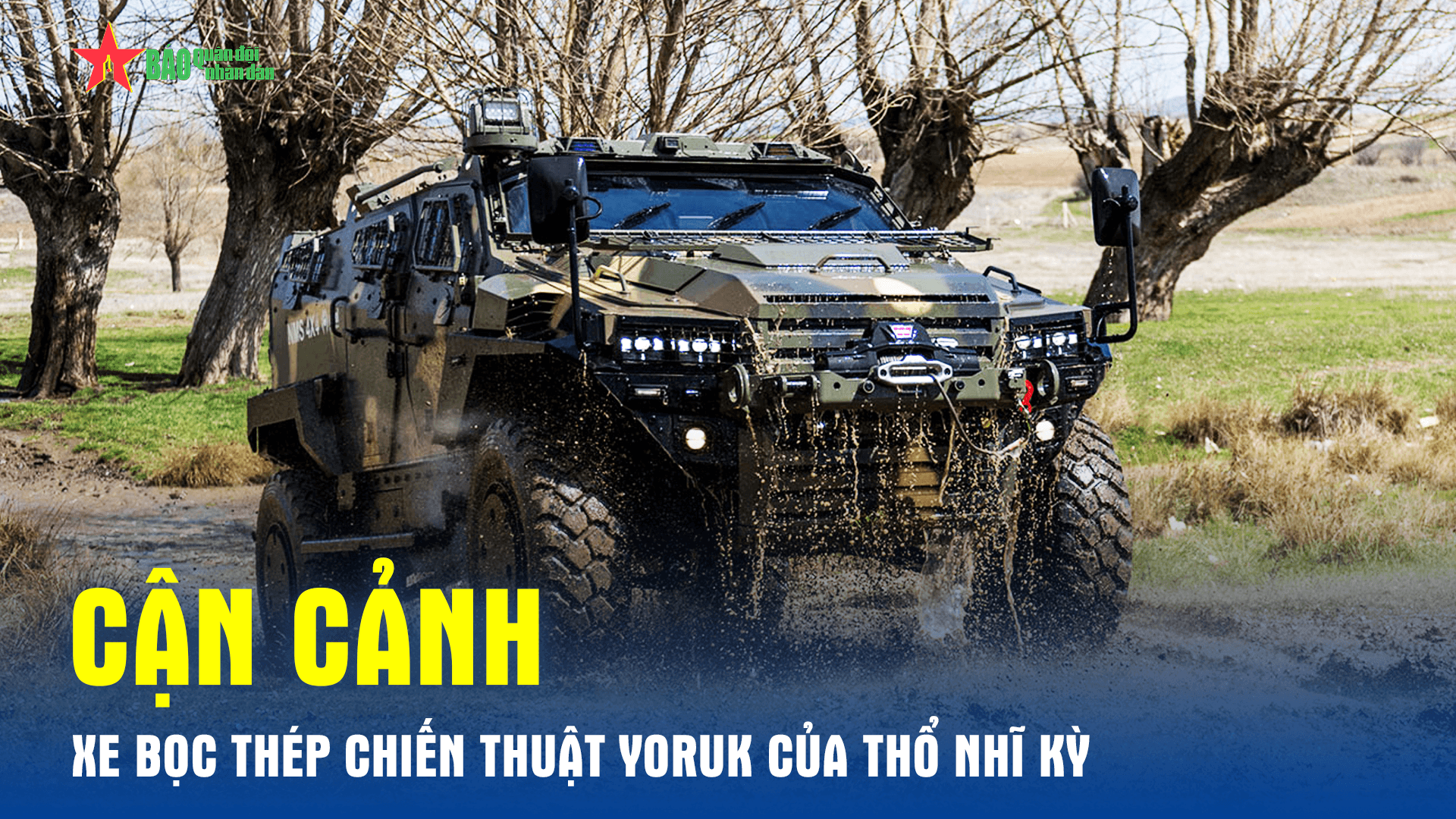 Cận cảnh xe bọc thép chiến thuật Yoruk của Thổ Nhĩ Kỳ