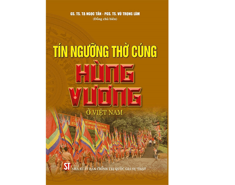 Xuất bản cuốn sách “Tín ngưỡng thờ cúng Hùng Vương ở Việt Nam”
