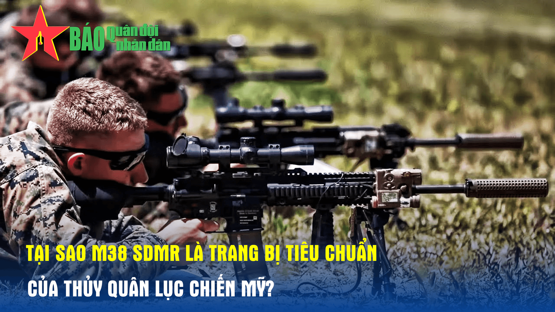 Tại sao M38 SDMR là trang bị tiêu chuẩn của thủy quân lục chiến Mỹ?