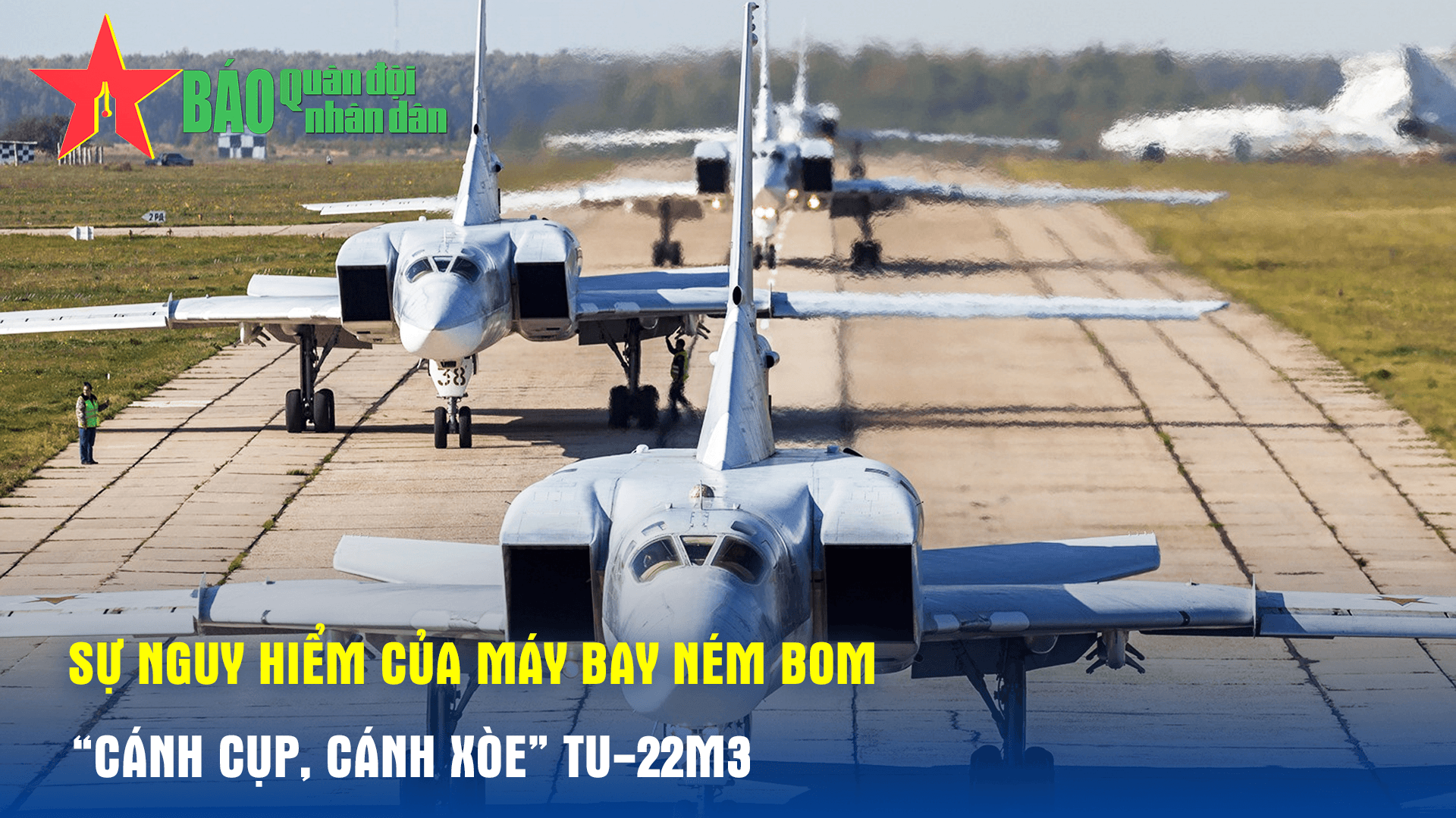 Sự nguy hiểm của máy bay ném bom “cánh cụp, cánh xòe” Tu-22M3