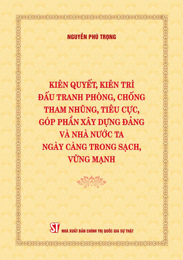 Sức hút từ cuốn sách của Tổng Bí thư về phòng, chống tham nhũng, tiêu cực