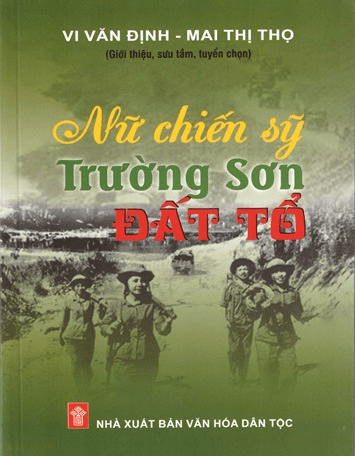 Một tác phẩm chân thực, xúc động viết về nữ chiến sĩ Trường Sơn đất Tổ