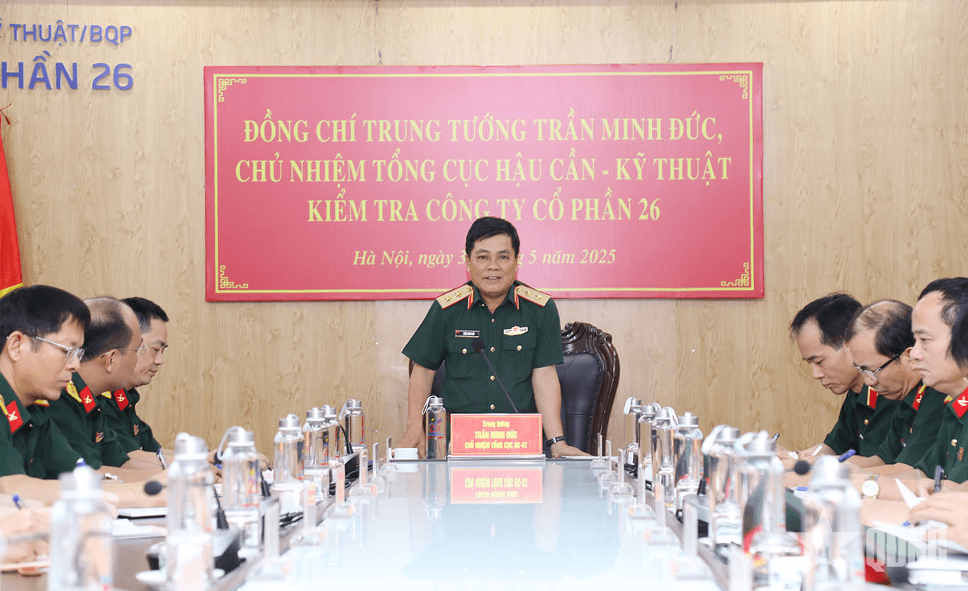 Chủ nhiệm Tổng cục Hậu cần – Kỹ thuật kiểm tra Công ty Cổ phần 26