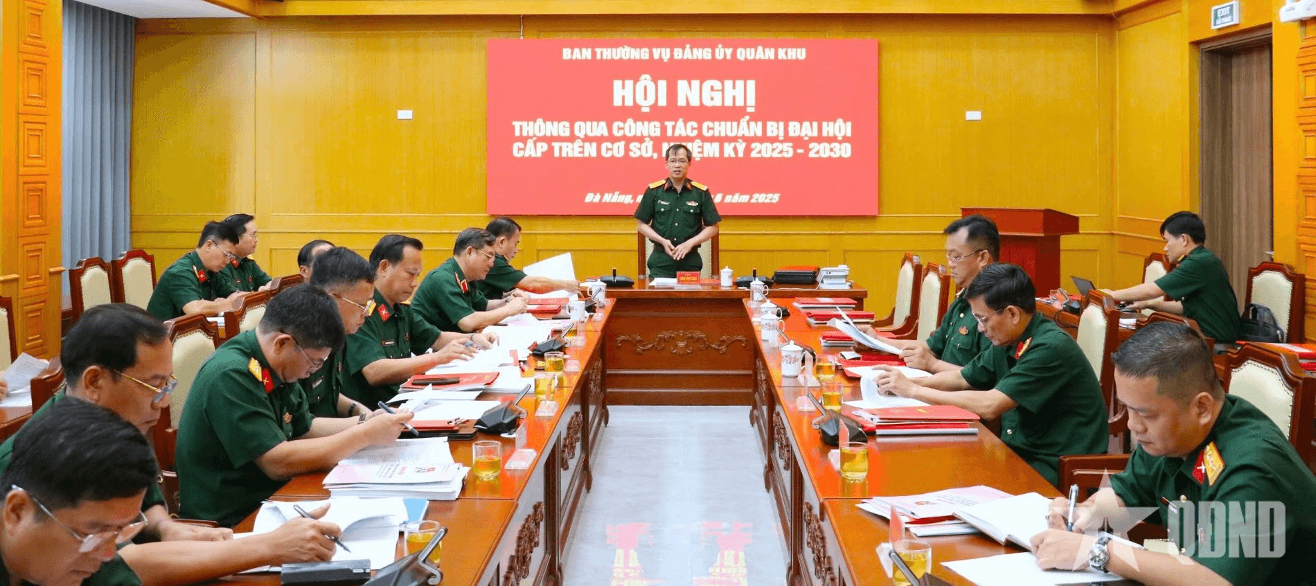 Quân khu 5 thông qua công tác chuẩn bị Đại hội Đảng bộ cấp trên cơ sở, nhiệm kỳ 2025-2030