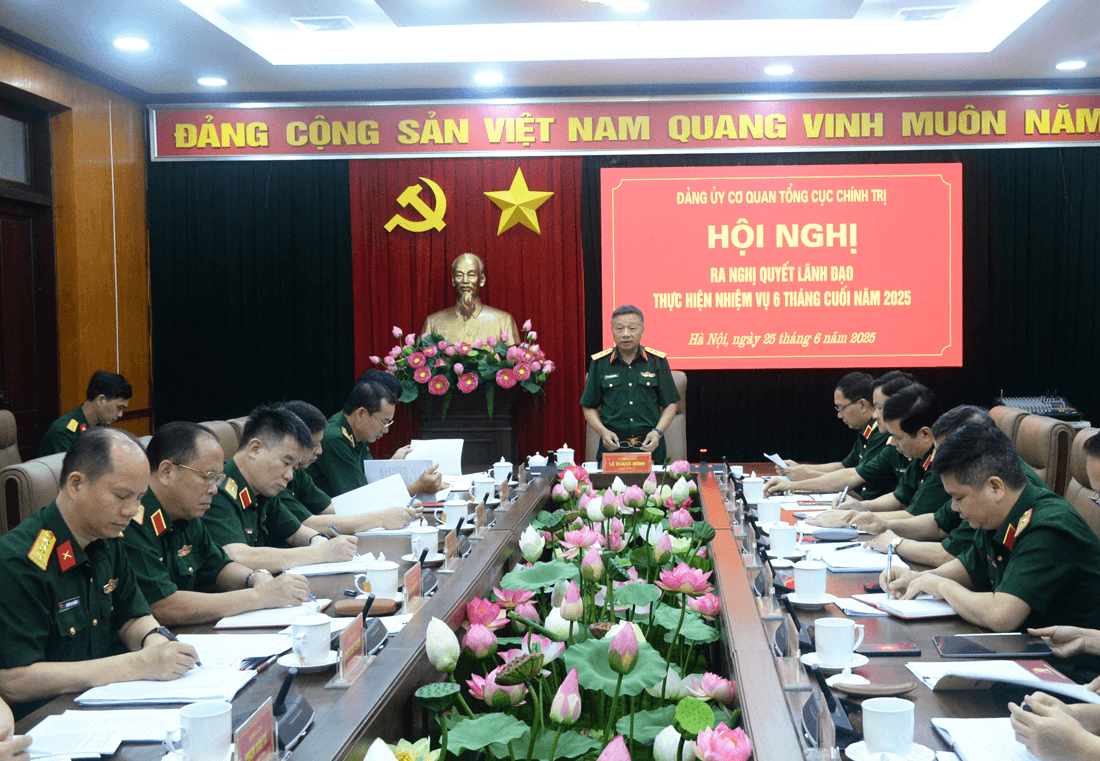 Đảng ủy Cơ quan Tổng cục Chính trị ra Nghị quyết lãnh đạo thực hiện nhiệm vụ 6 tháng cuối năm 2025