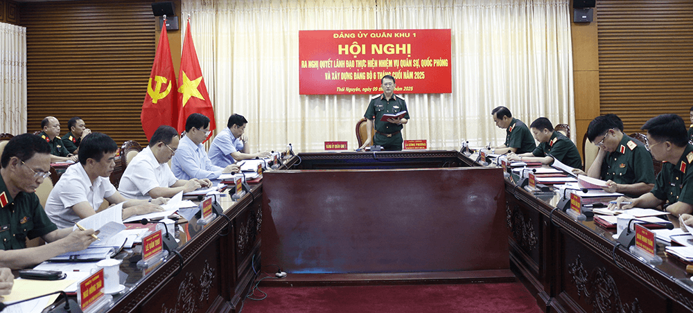 Đảng ủy Quân khu 1 ra nghị quyết lãnh đạo thực hiện nhiệm vụ 6 tháng cuối năm 2025